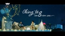 Chúng Ta Của 8 Năm Sau - Tập 1 - HP Media