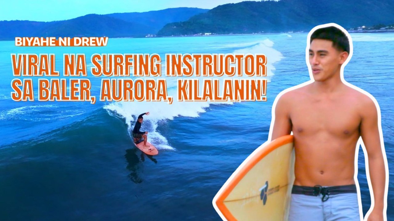 Viral na surfing instructor sa Baler, Aurora, kilalanin! | Biyahe ni Drew