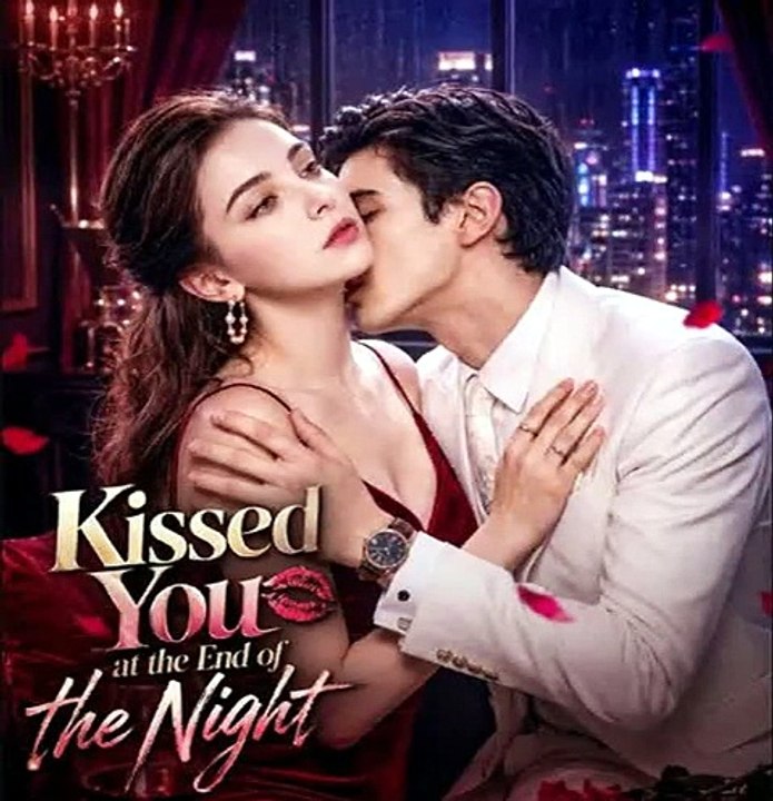 Kissed You at the End of the Night — One Final Kiss Turned Into a Love Neither Could Forget | DramaWave