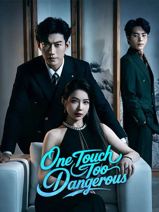 One Touch Too Dangerous- Full Drama Movie English Sub
