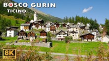 Bosco Gurin Ticino Switzerland 8K