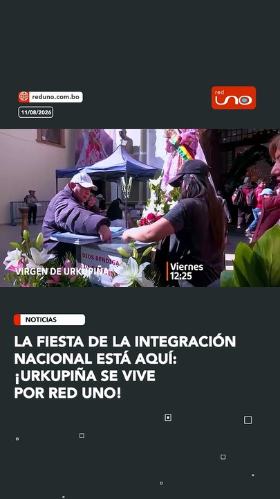 La fiesta de la integración nacional está aquí: ¡Urkupiña se vive  por Red Uno!