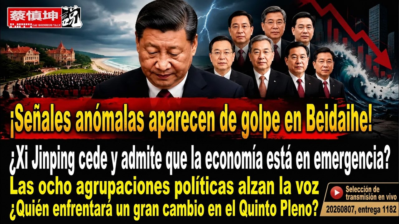 ¡Señales extrañas sacuden Beidaihe! ¿Xi admite crisis económica? Grandes cambios en el Partido