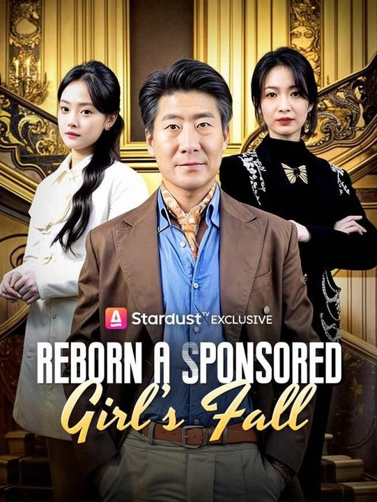 Reborn: A Sponsored Girl’s Fall | Full Series | Short Drama English