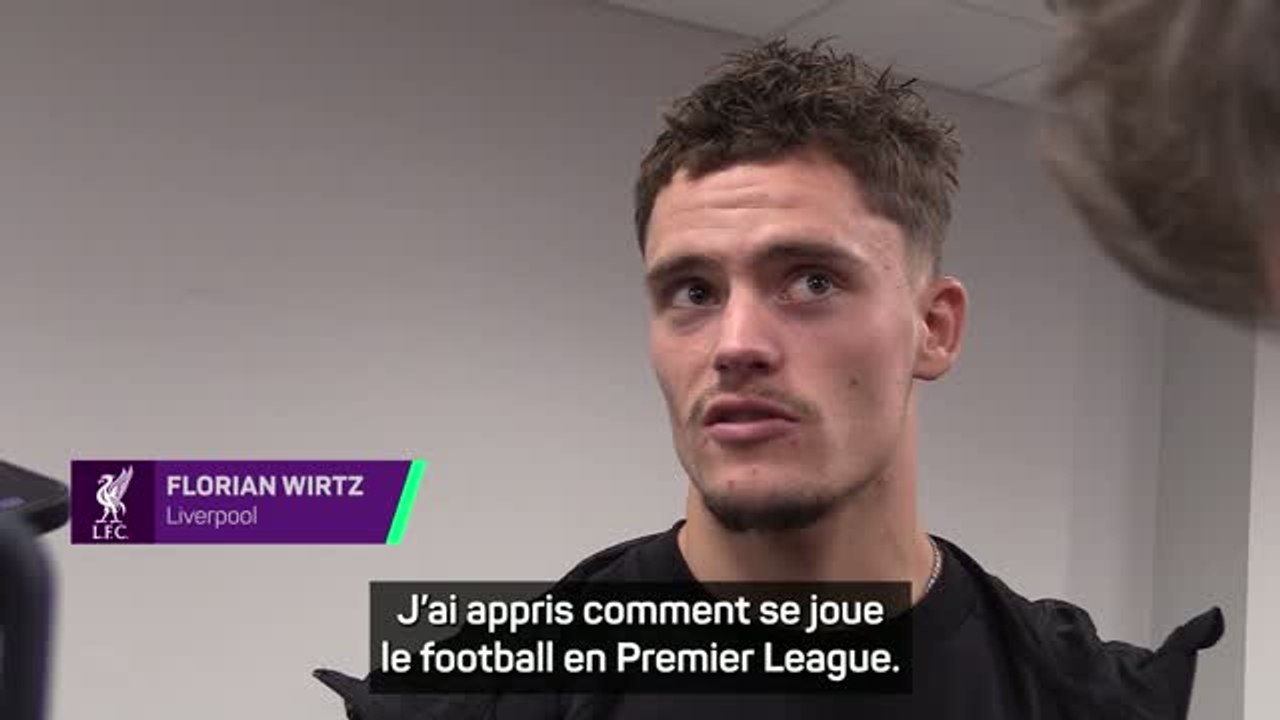 Liverpool - Wirtz : "J’ai appris comment se joue le football en Premier League”