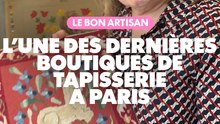 Le bon artisan : L'une des dernières boutiques de tapisserie à Paris