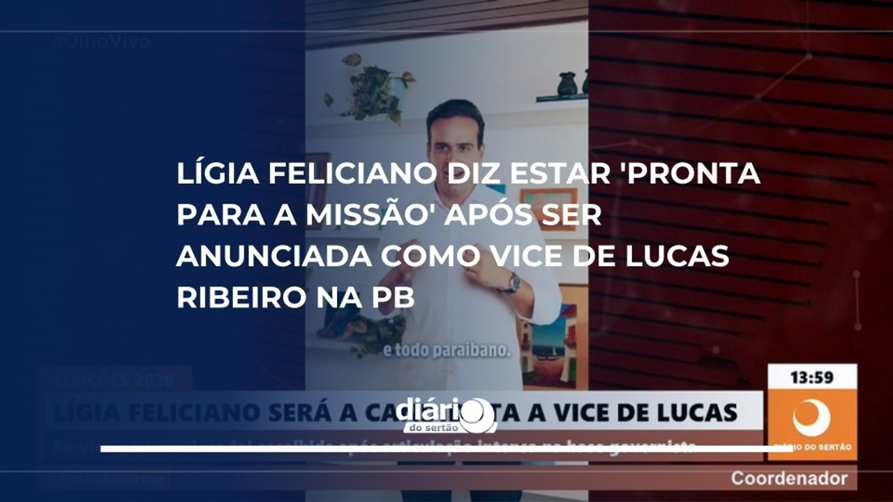 Lígia Feliciano diz estar 'pronta para a missão' após ser anunciada como vice de Lucas Ribeiro na PB