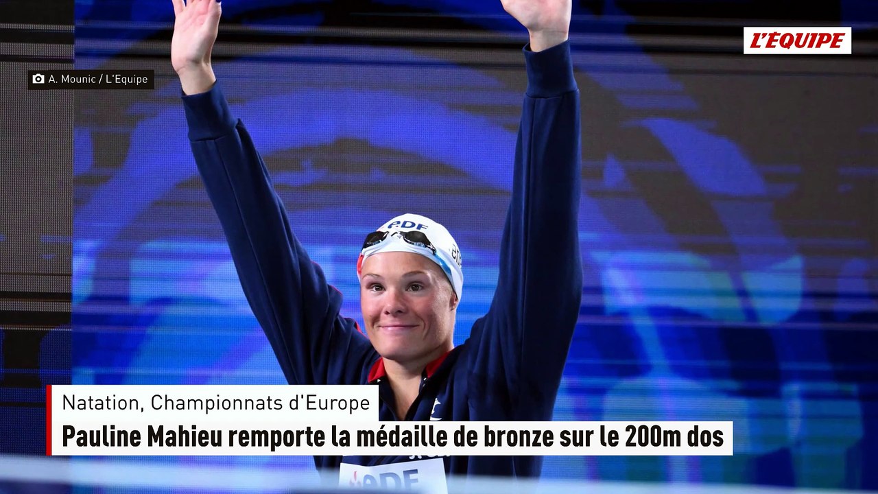 Une deuxième médaille pour le clan français : Pauline Mahieu remporte la médaille de bronze sur le 200m dos - Natation - Championnats d'Europe