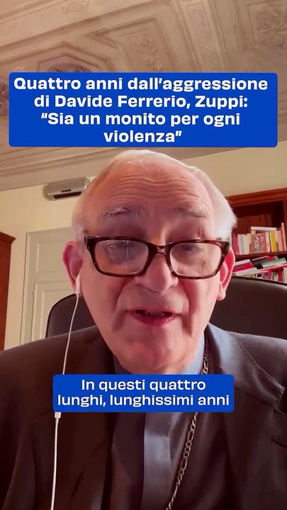 "Il Messaggio di Solidarietà del Cardinale Zuppi alla Famiglia di Davide Ferrerio nel Quarto Anniversario dell'Aggressione"