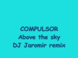 Compulsor  above the sky  dj jaromir remix