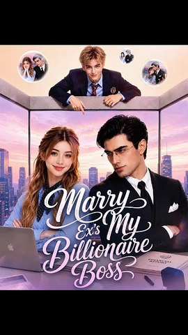 [ENGSUB] Marry My Ex's Billionaire Boss Full Movie