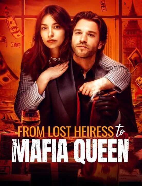 From Lost Heiress to Mafia Queen → The Lost Heiress Returned and Rose From Nothing to Become the Mafia Queen