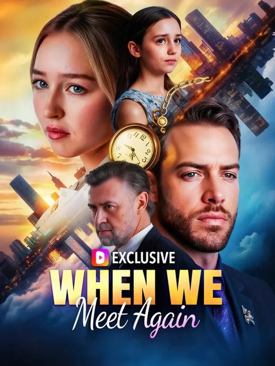 When We Meet Again | Komplette Serie | Short Drama Deutsch