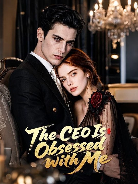 The Ceo is Obsessed With Me - FULL MOVIES