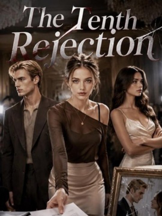 The Tenth Rejection - Full #englishsub #fullmovie 🍿🍿