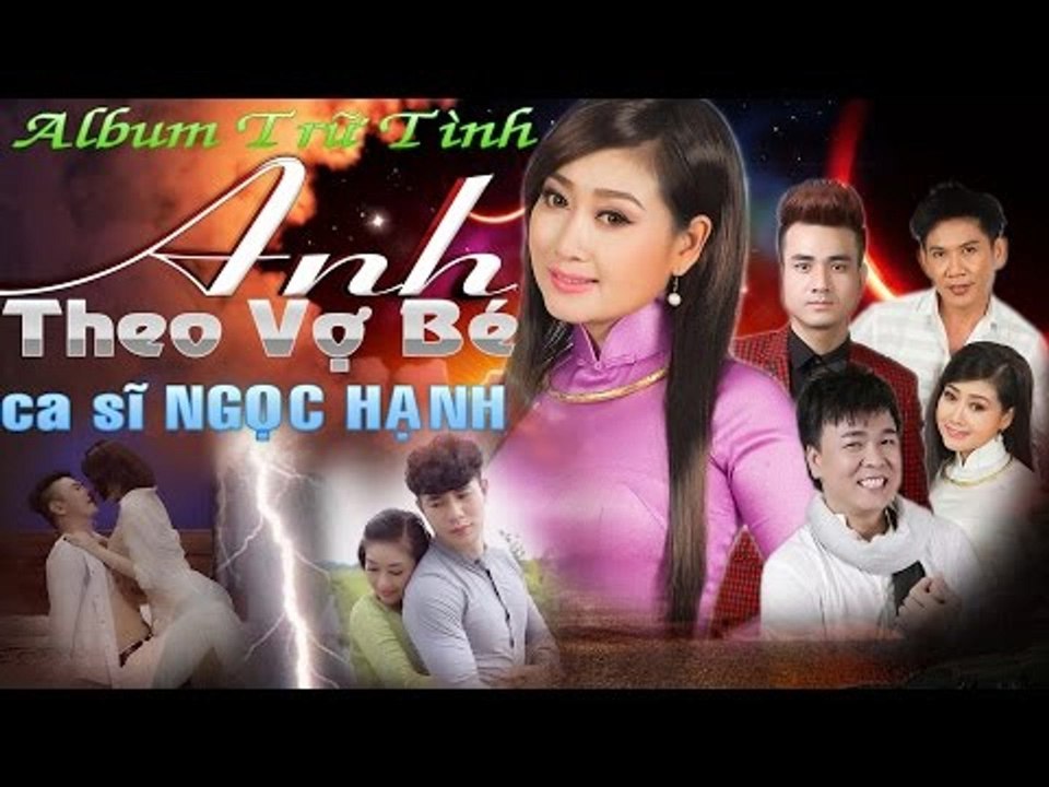 Album ANH THEO VỢ BÉ - Ngọc Hạnh - MV Nhạc Trữ...