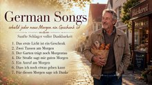 German Songs sobald jeder neue Morgen ein Geschenk ist | Sanfte Schlager voller Dankbarkeit