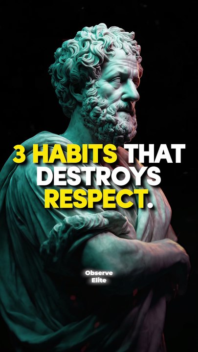 3 Habits That Destroy Respect | Stoicism