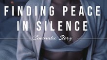 Cinematic Story: Finding peace in silence