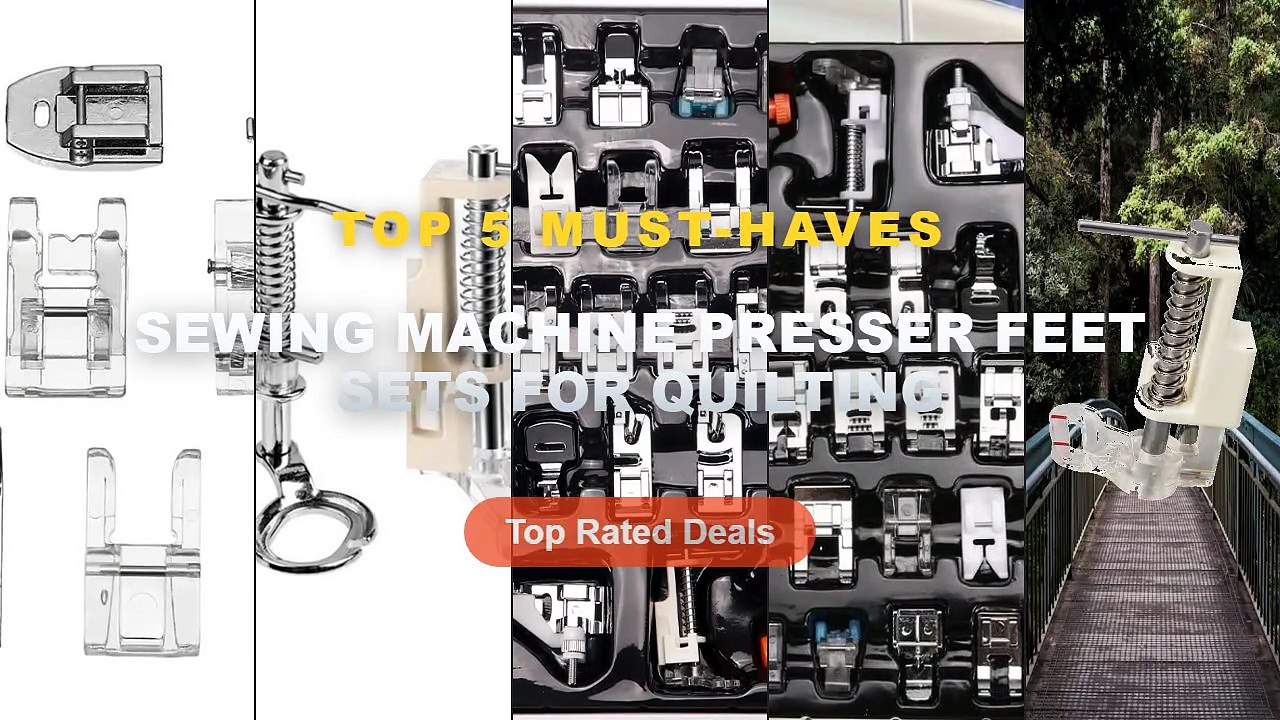 Best Sewing Machine Presser Feet Sets For Quilt...