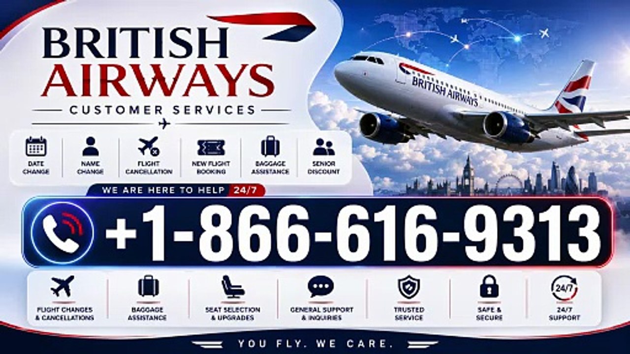 +1-866-616-9313  British Airlines  Cancellation  Policy – Everything You Need to Know