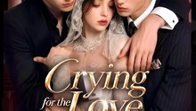 Crying For The Love We Lost- Drama FULL MOVIES ENGLISH SUB
