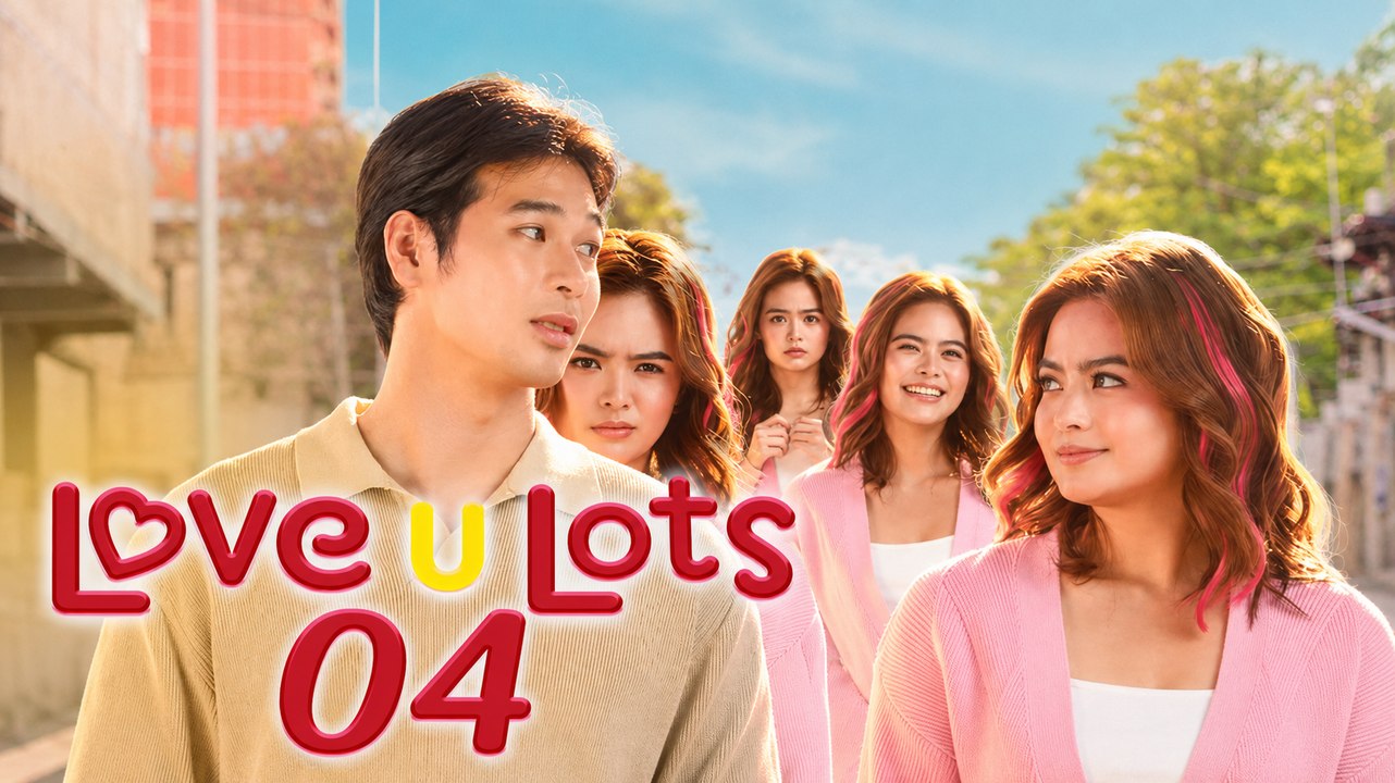 Love U Lots Episode 4 Engsub