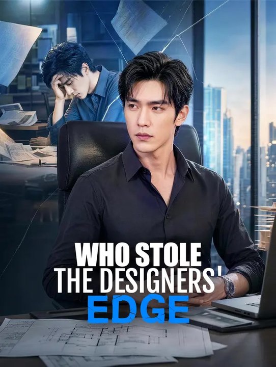 Who stole the designers' edge | komplette serie | short drama deutsch