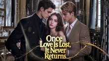 [FULL] 💖 Once Love is Lost It Never Ends Dailymotion Episodes