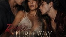 Route Three Way to Climax | Full Short Drama | English Sub 2026