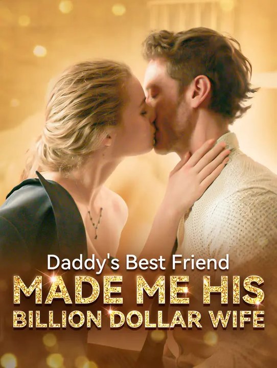Daddy's best friend made me his billion dollar wife | komplette serie | short drama deutsch
