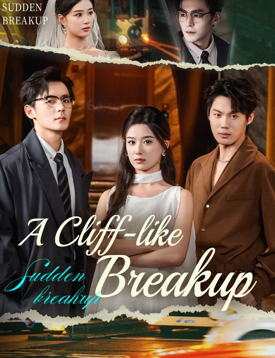A Cliff-like Breakup - Full Drama | English Sub...