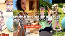 Collapsible Dog Water Bottles For Hiking Walks: Top 5 Best Sellers - Portable Pet Dog Water Bottle With Collapsible Sili...
