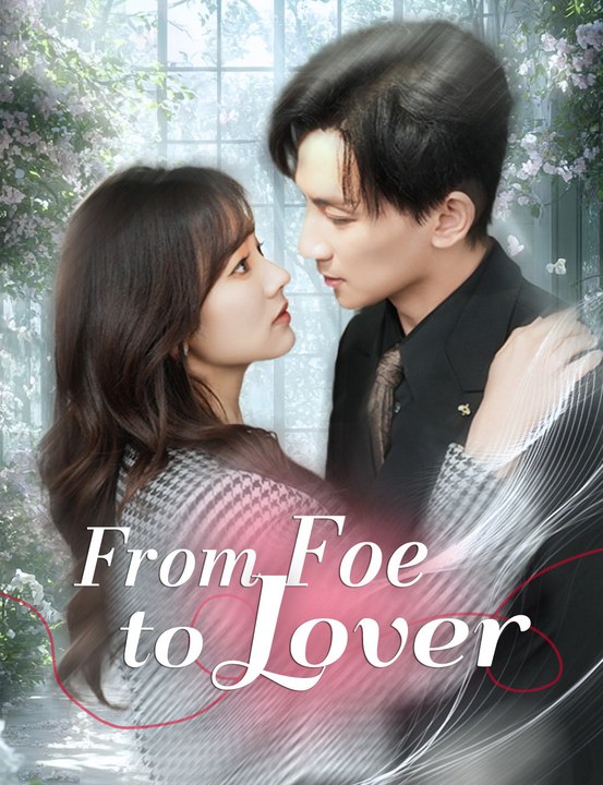 From Foe to Lover - Full Drama | English Sub 2026