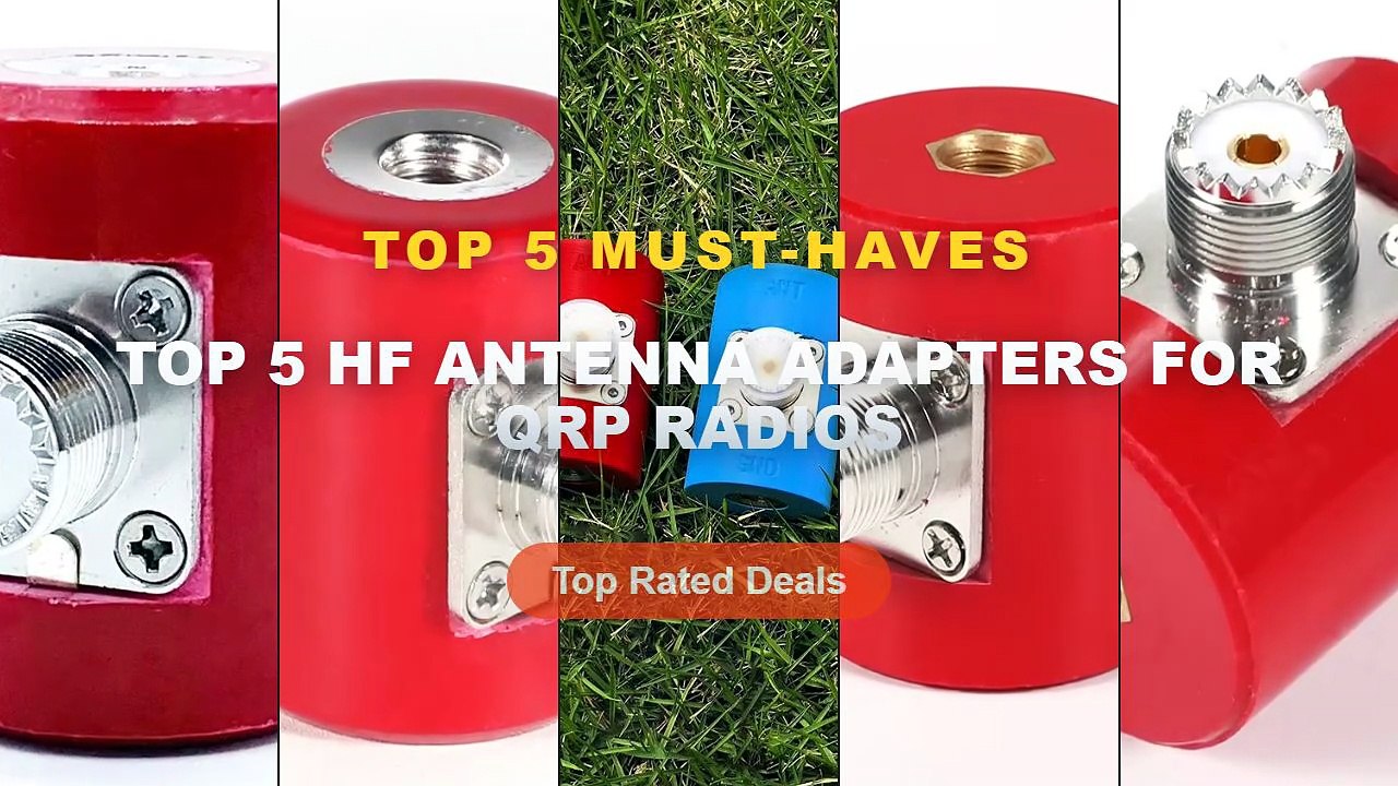 Why Everyone Is Buying Top 5 HF Antenna Adapter...