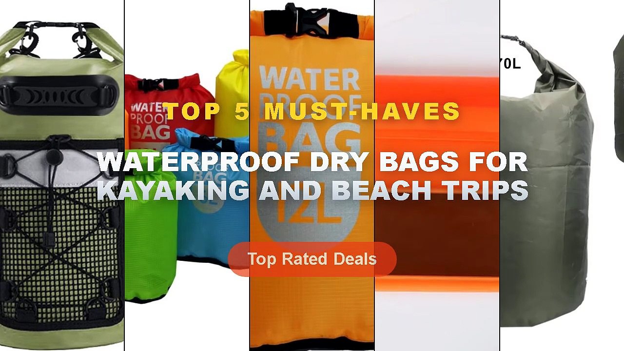 Ultimate Guide to the Best Waterproof Dry Bags...