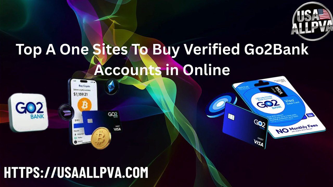 The Fastest Way to Buying Verified Go2Bank Accounts .