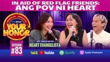 Your Honor: Heart Evangelista sa mga RED FLAG sa friendship! (Full Episode 83)