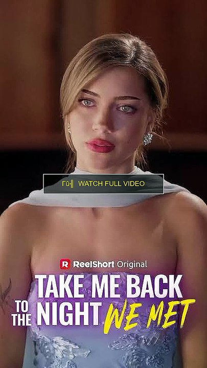 take me back to the night we met FULL-ONLINE (MOVIE)