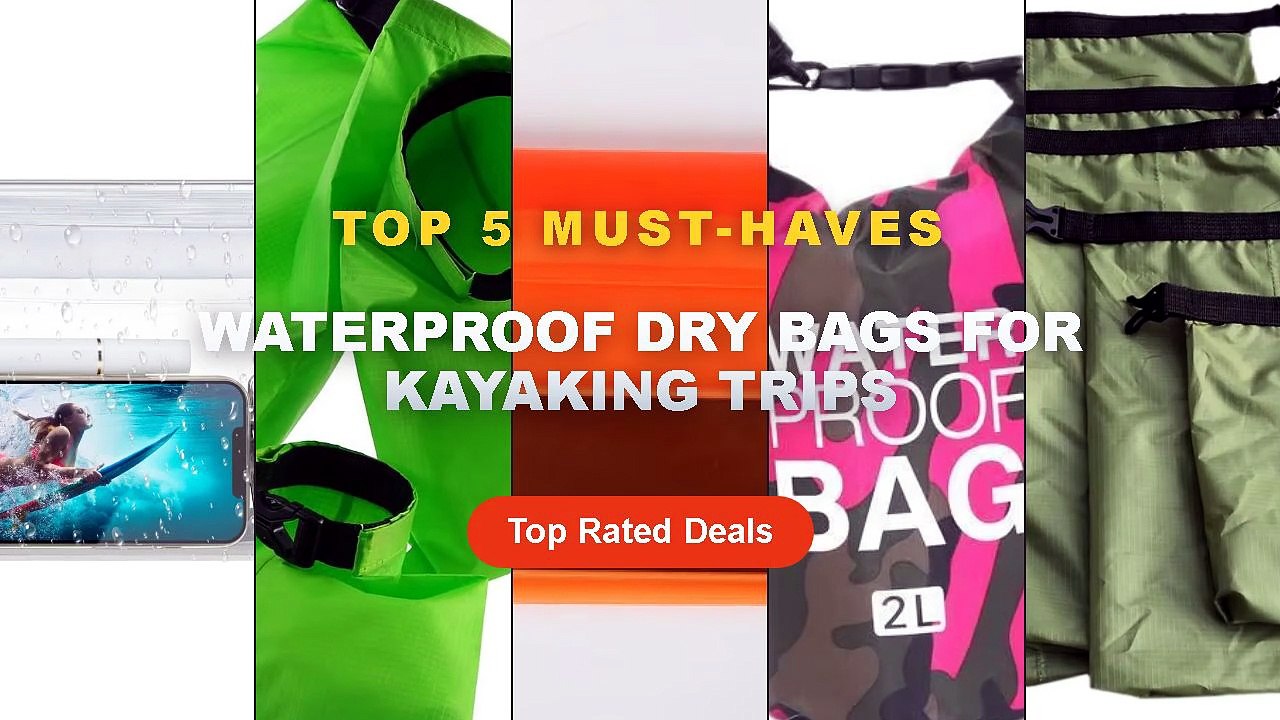 Ultimate Guide to the Best Waterproof Dry Bags...