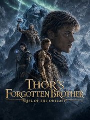 Thors Forgotten Brother: Rise of the Outcast (2026 Short Drama)