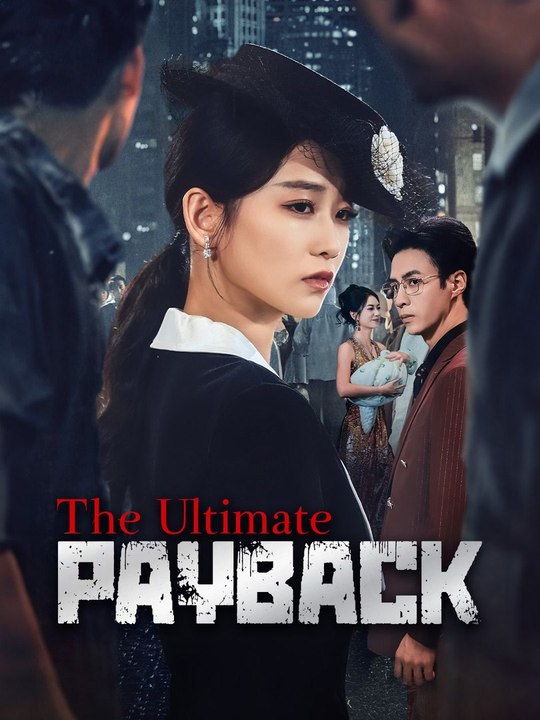 The Ultimate Payback | Full 52 Eps SD Drama 2026