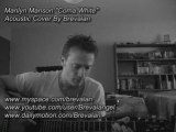 Marilyn Manson - Coma White (Acoustic Cover By Brevalan)