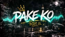 PAKE KO – Boss AL | Rap Music