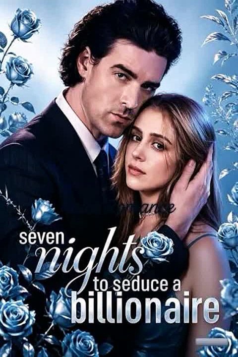 Seven Nights to Seduce a Billionaire — One Week Was All It Took to Change Everything