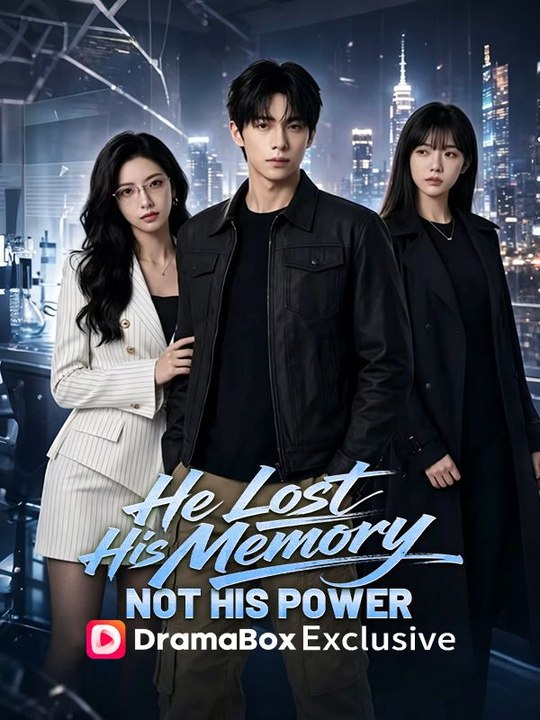 He Lost His Memory, Not His Power Full Movie