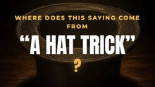 Where does "a hat trick" come from?
