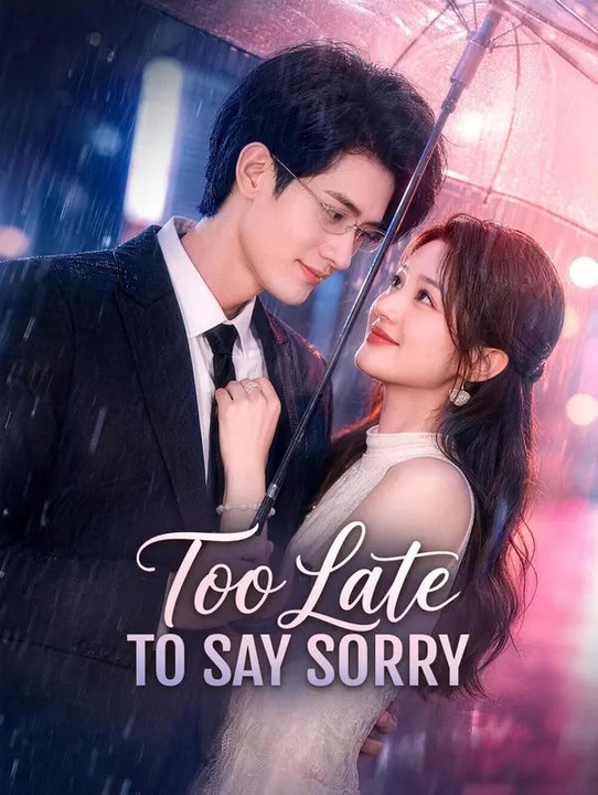 Too late to say sorry | komplette serie | short drama deutsch