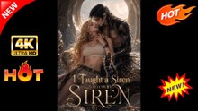 I Taught A Siren To Court Then Became His Mate | Full Movie 2026