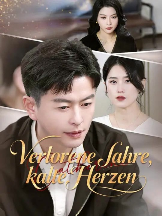 Verlorene Jahre, kalte Herzen | Komplette Serie | Short Drama Deutsch